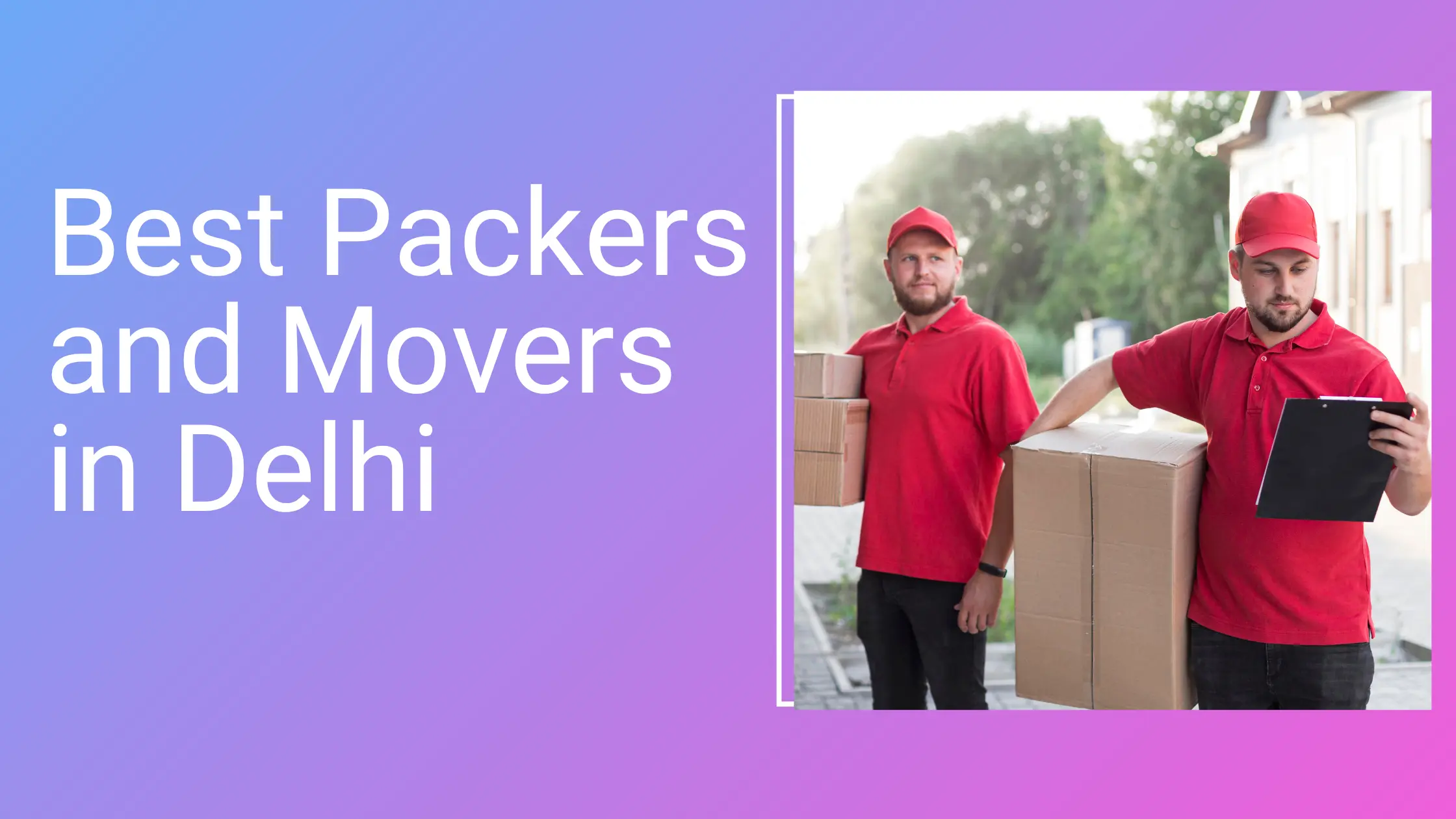 best packers and movers service in Delhi.