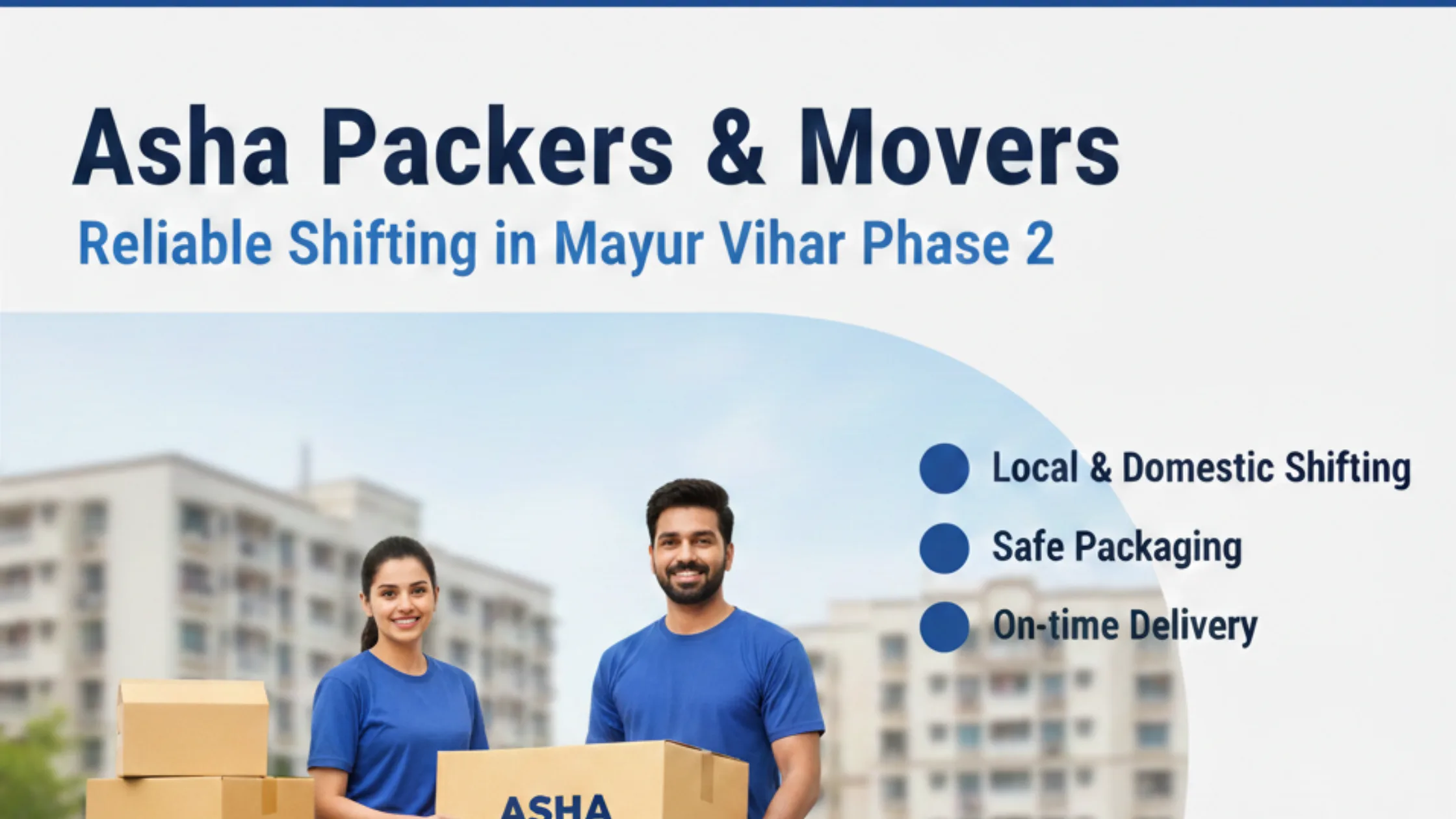 Packers and Movers Service Mayur Vihar Phase 2 – Asha Packers