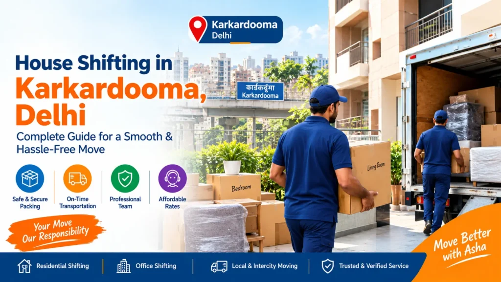 House Shifting in Karkardooma, Delhi | Asha Packers